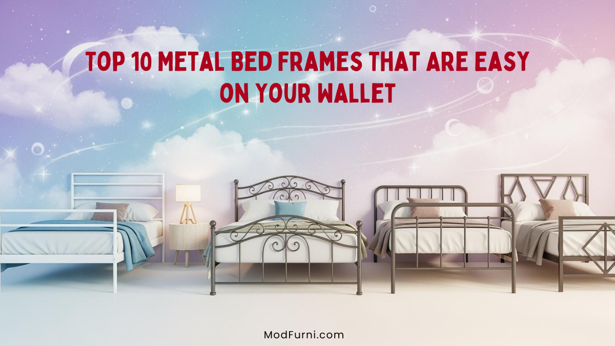 Top 10 Metal Bed Frames That Are Easy on Your Wallet